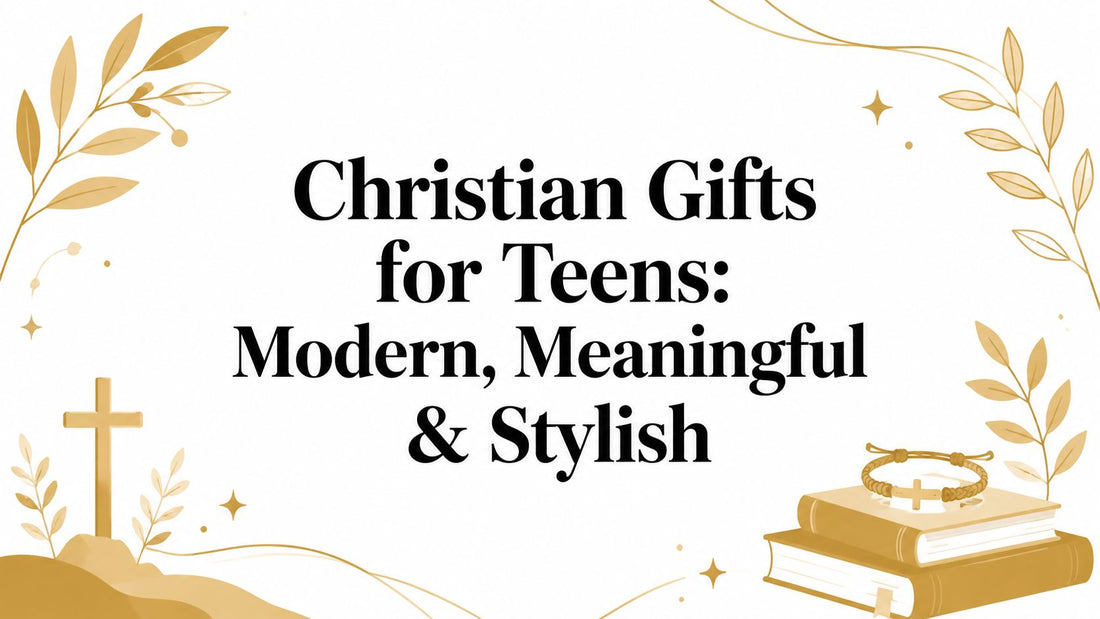 Christian Gifts for Teens: Modern, Meaningful & Stylish
