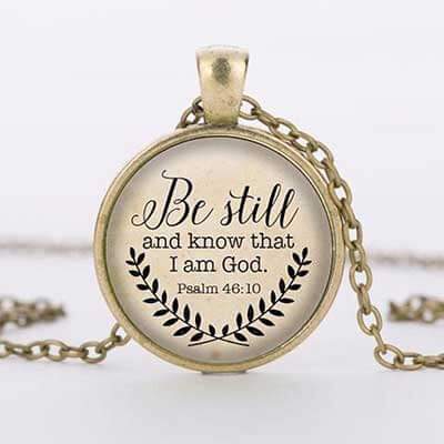 "Be Still and Know That I Am God" Psalm 46:10 Glass Pendant Necklace